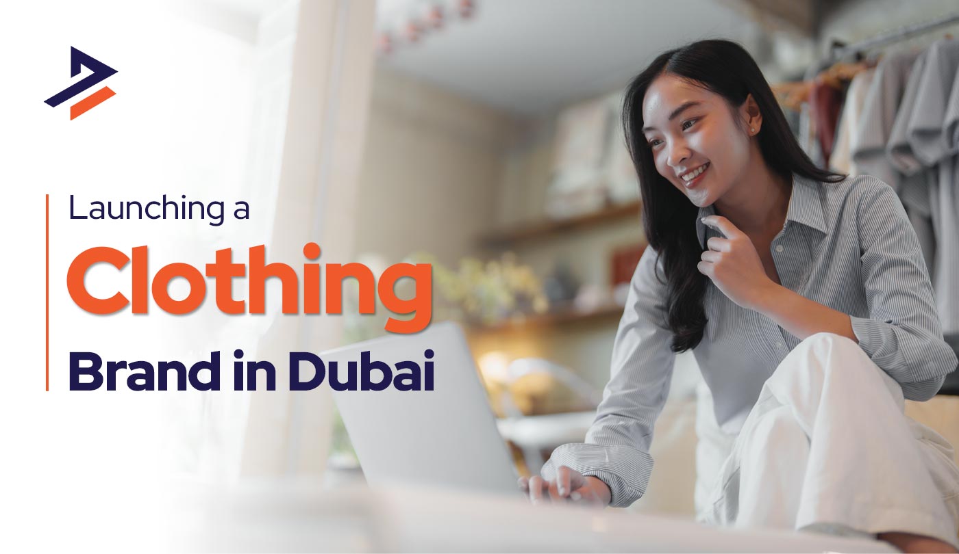 How to Start a Clothing Business in Dubai – Complete 2026 Guide
