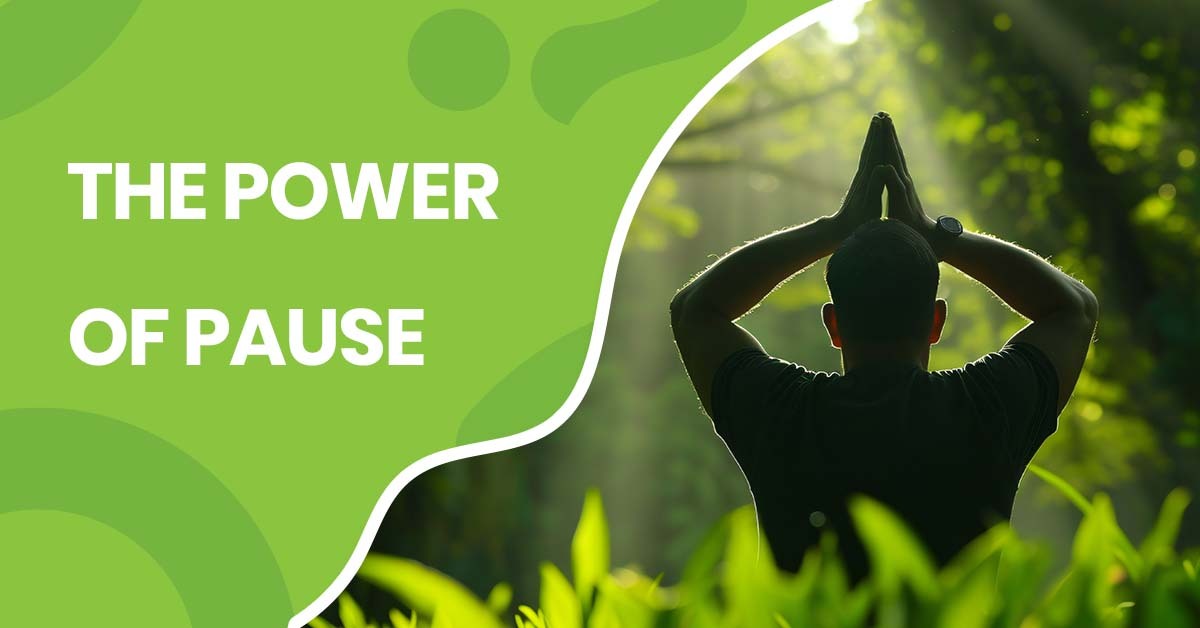 The Power of Pause: A Mental Health Tool for Calm & Clarity