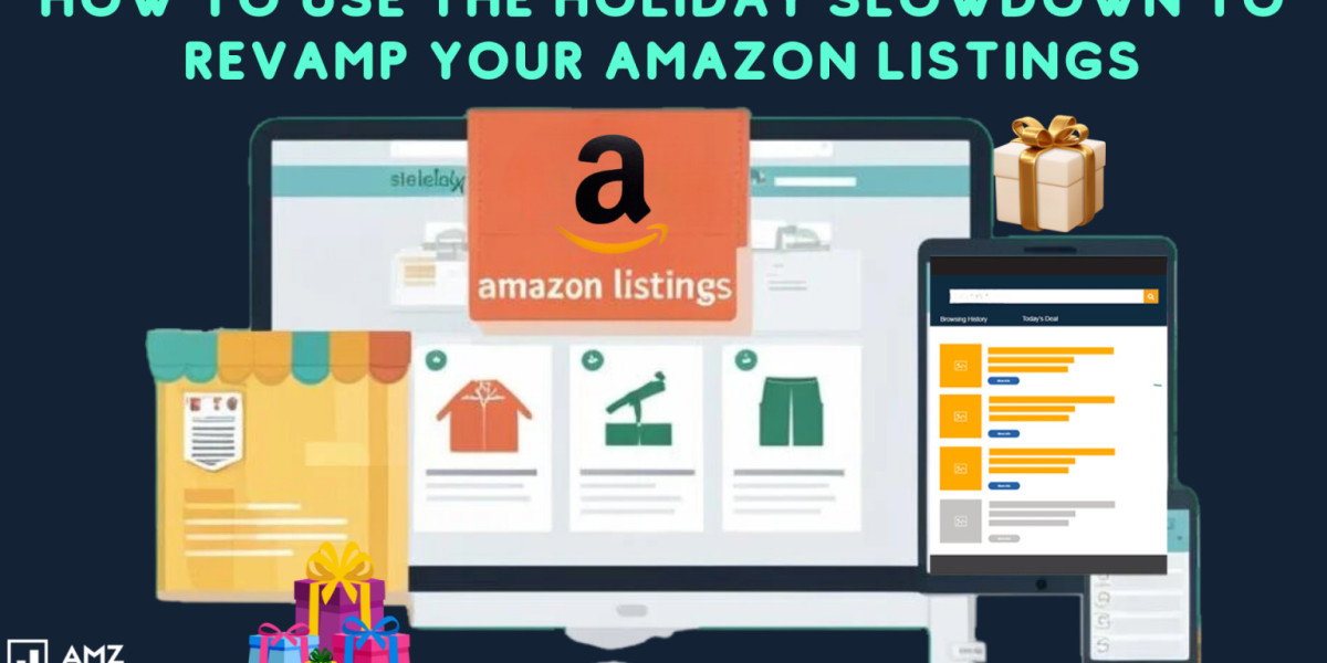 How to Use the Holiday Slowdown to Revamp Your Amazon Listings