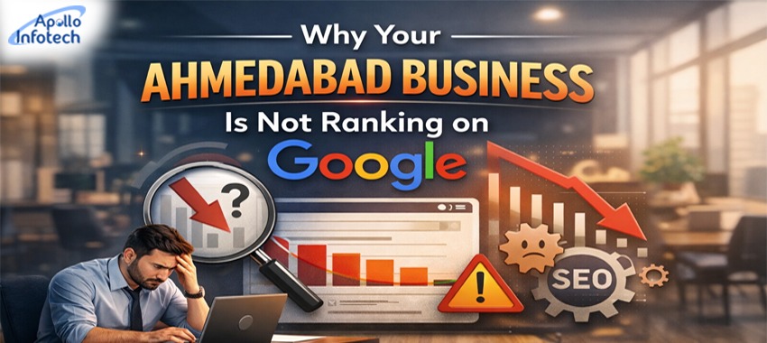 Why Your Ahmedabad Business Is Not Ranking on Google