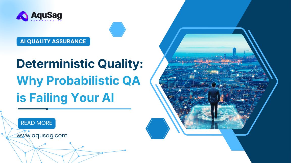 Deterministic Quality: Advanced QA Frameworks for Enterprise AI