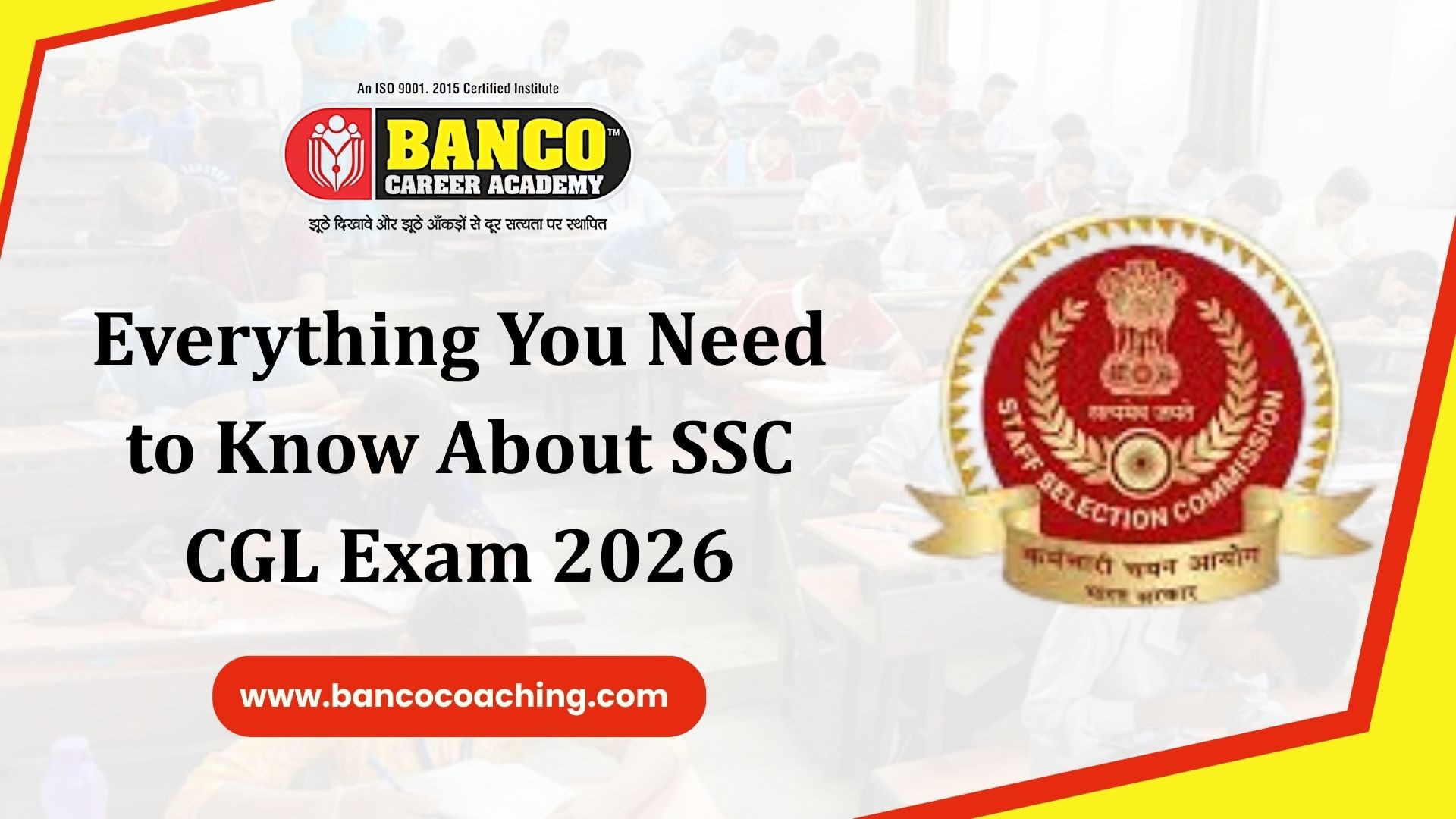 Details about SSC CGL Exam - Eligibility, Exam Levels and Preparation Tips