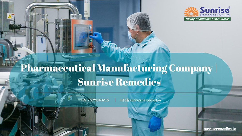 Pharmaceutical Manufacturing Company | Sunrise Remedies
