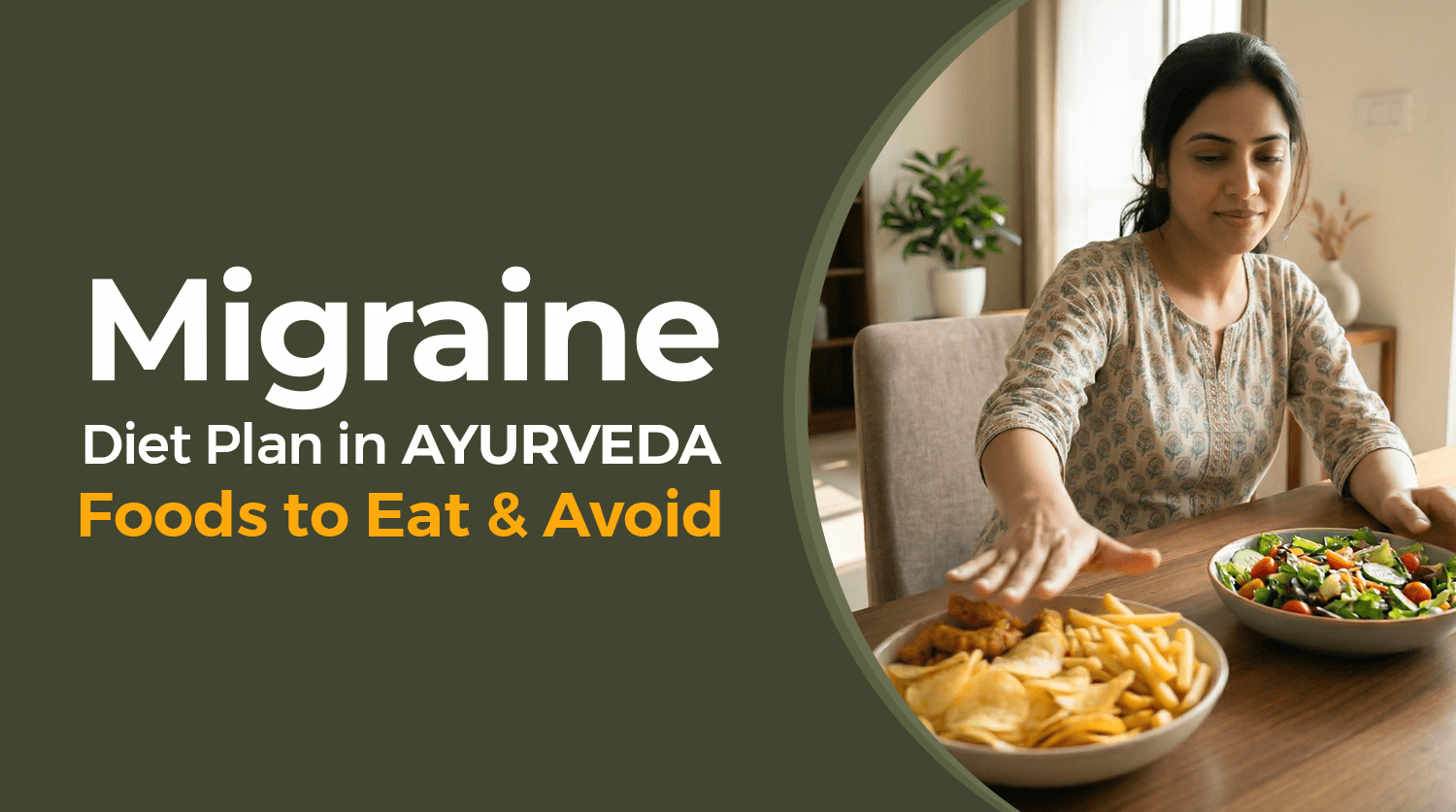 Migraine Diet Plan in Ayurveda: Foods to Eat and Avoid