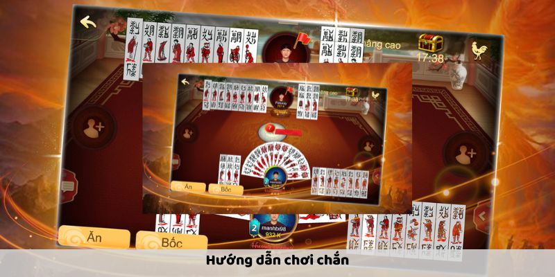Cách Chơi Bài Chắn Cơ Bản Giúp Nắm Rõ Luật Chơi Nhanh