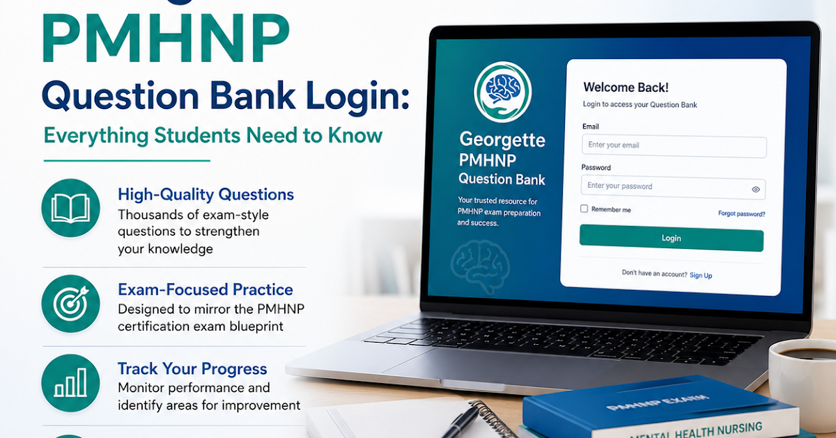 Georgette PMHNP Question Bank Login Guide: Easy Access, Troubleshooting & Study Tips for 2026