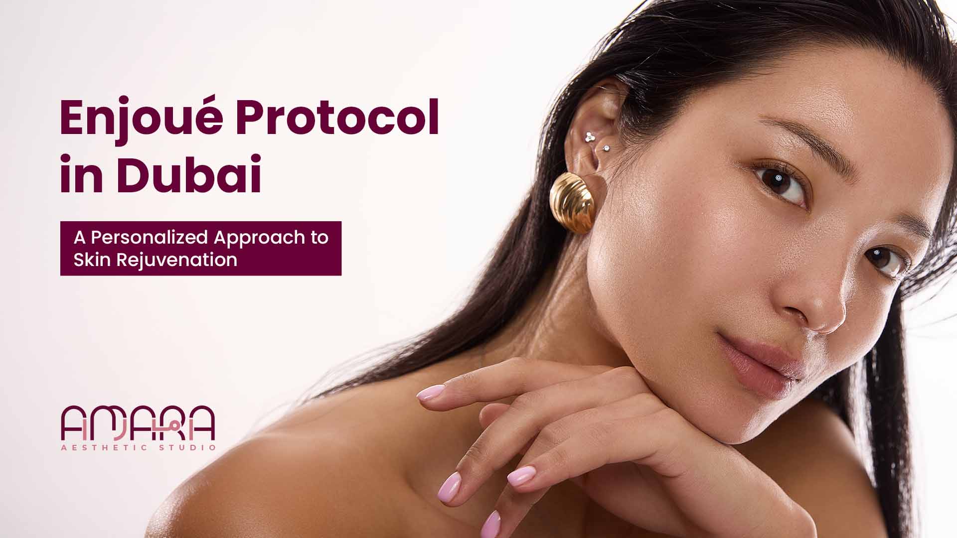 Enjoué Protocol Dubai: Personalised Skin Rejuvenation