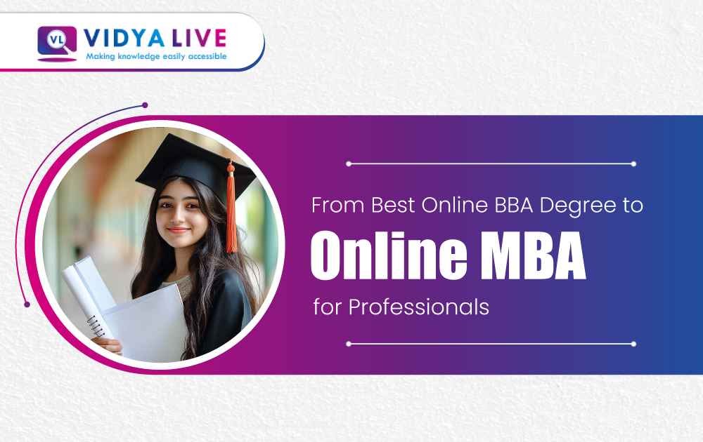 vidyaliveonline: From Best Online BBA Degree to Online MBA for Professionals