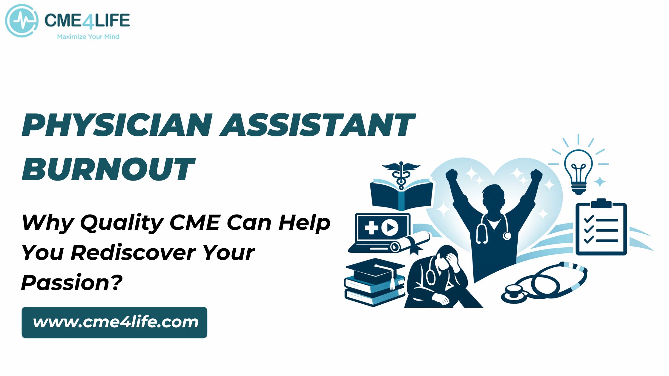 Physician Assistant Burnout: Why Quality CME Can Help You Rediscover Your Passion