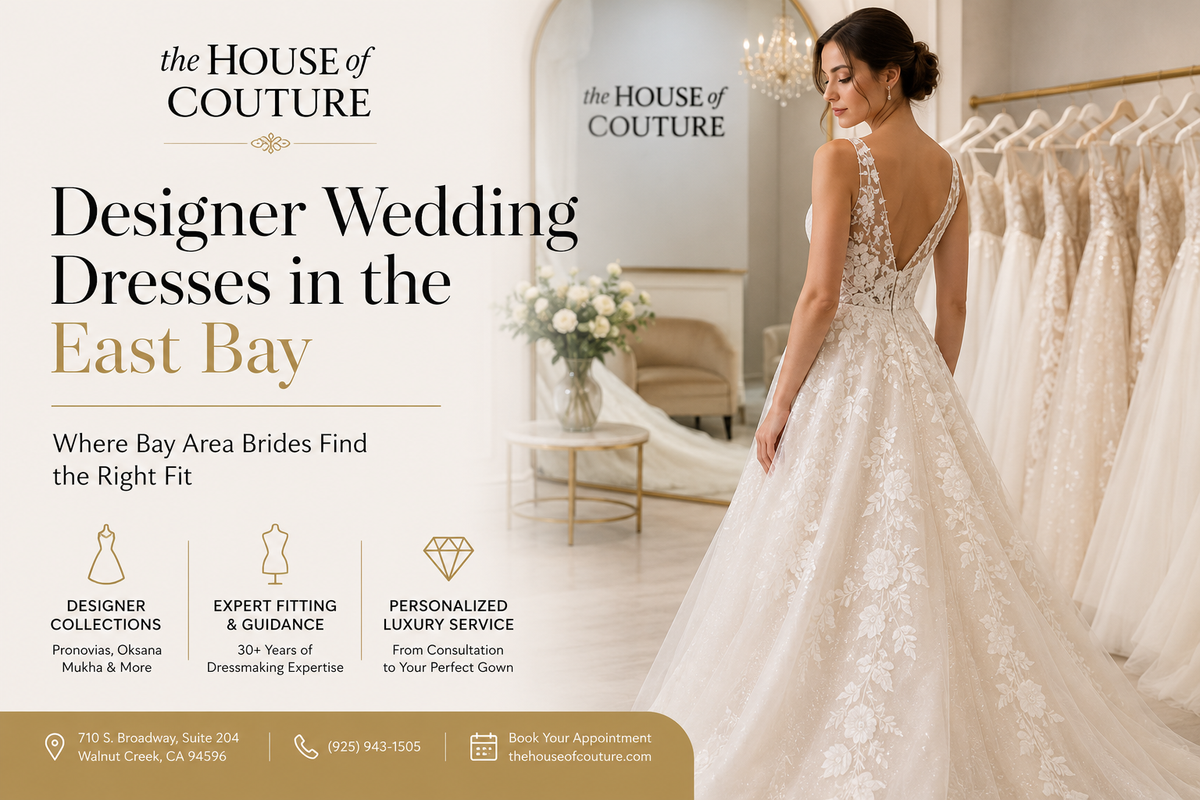 Designer Wedding Dresses in the East Bay: Where Bay Area Brides Find t                              –         THE HOUSE OF COUTURE