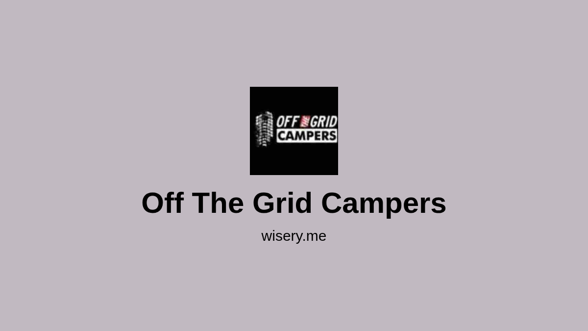 Off The Grid Campers - Wisery