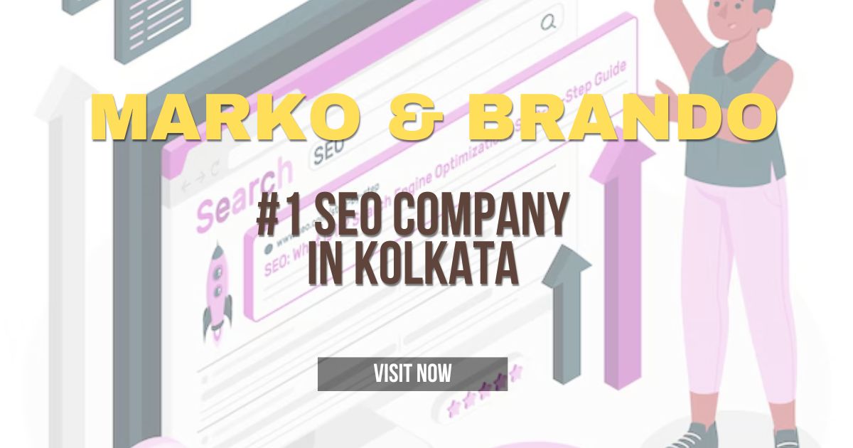 Achieve Top Rankings with the Best SEO Company in Kolkata - Marko & Brando