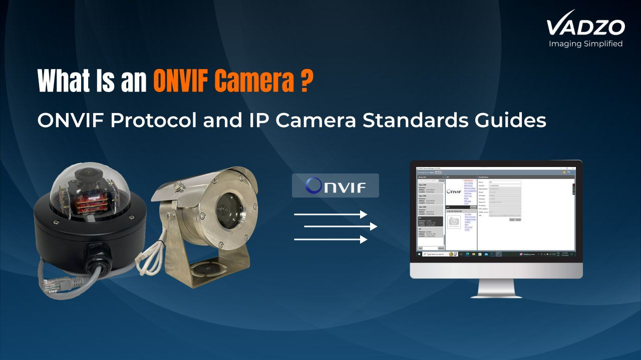 What Is ONVIF Camera? Standards & Compliance | Vadzo Imaging
