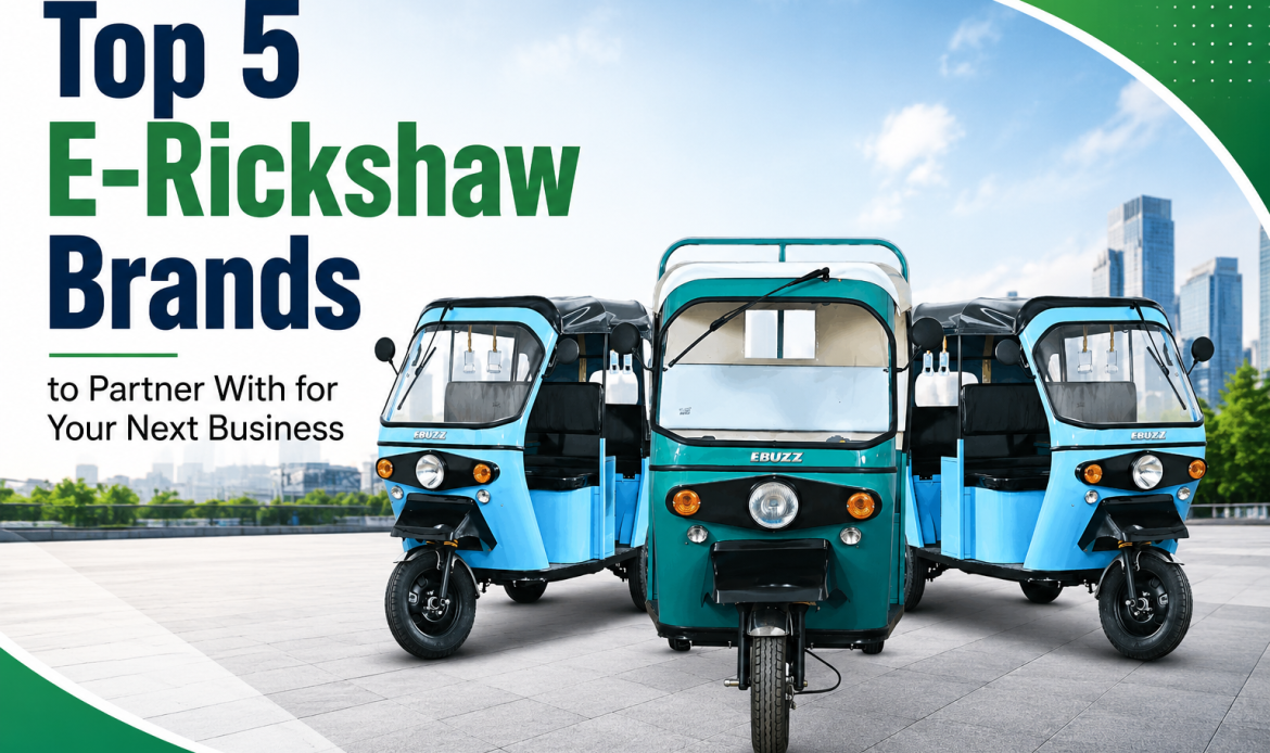 Top 5 E-Rickshaw Brands for Profitable Dealerships 2026