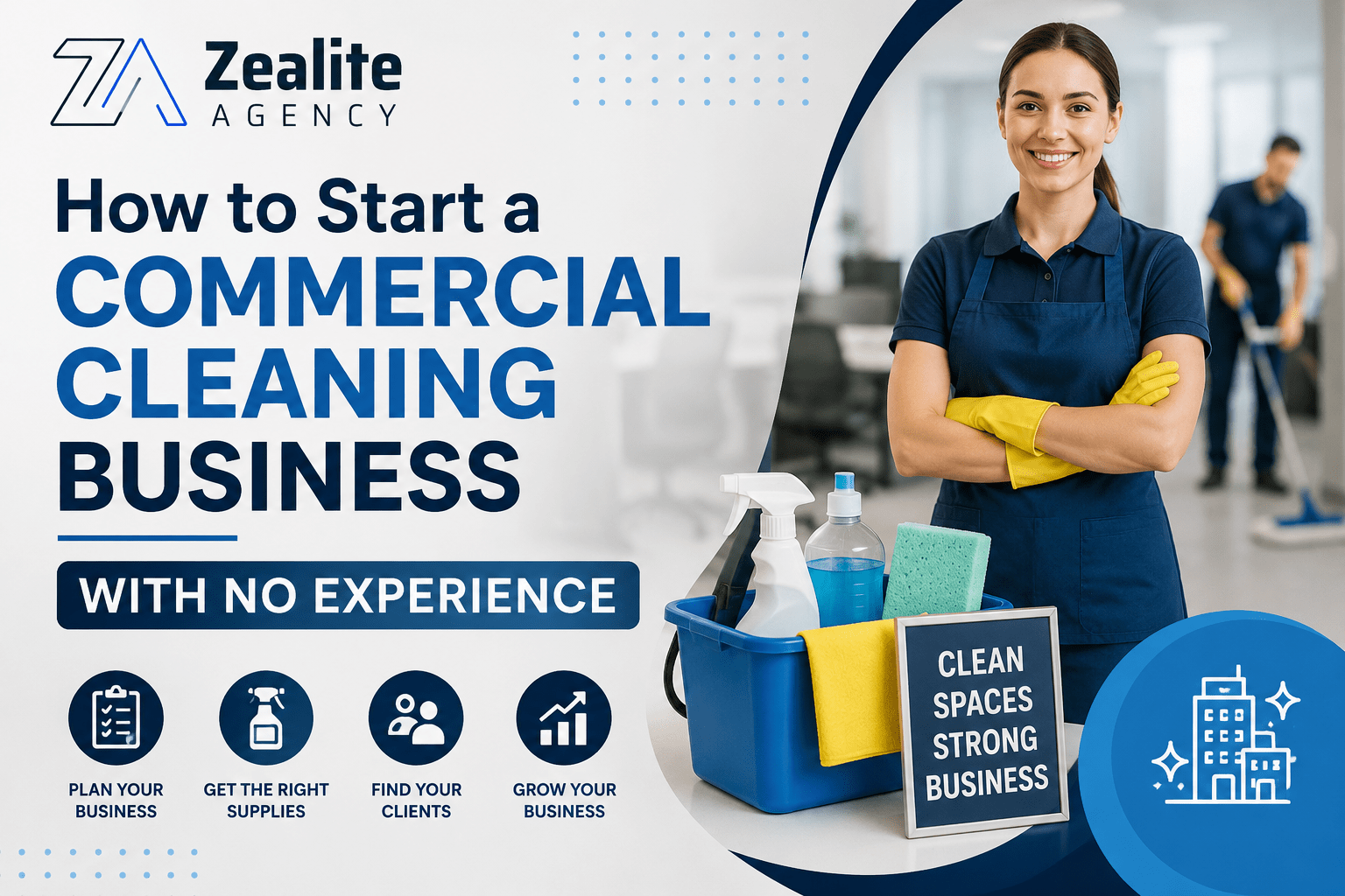 How to Start a Commercial Cleaning Business | Zealite Agency