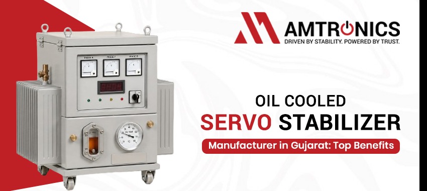 Oil Cooled Servo Stabilizer Manufacturer in Gujarat: Top Benefits