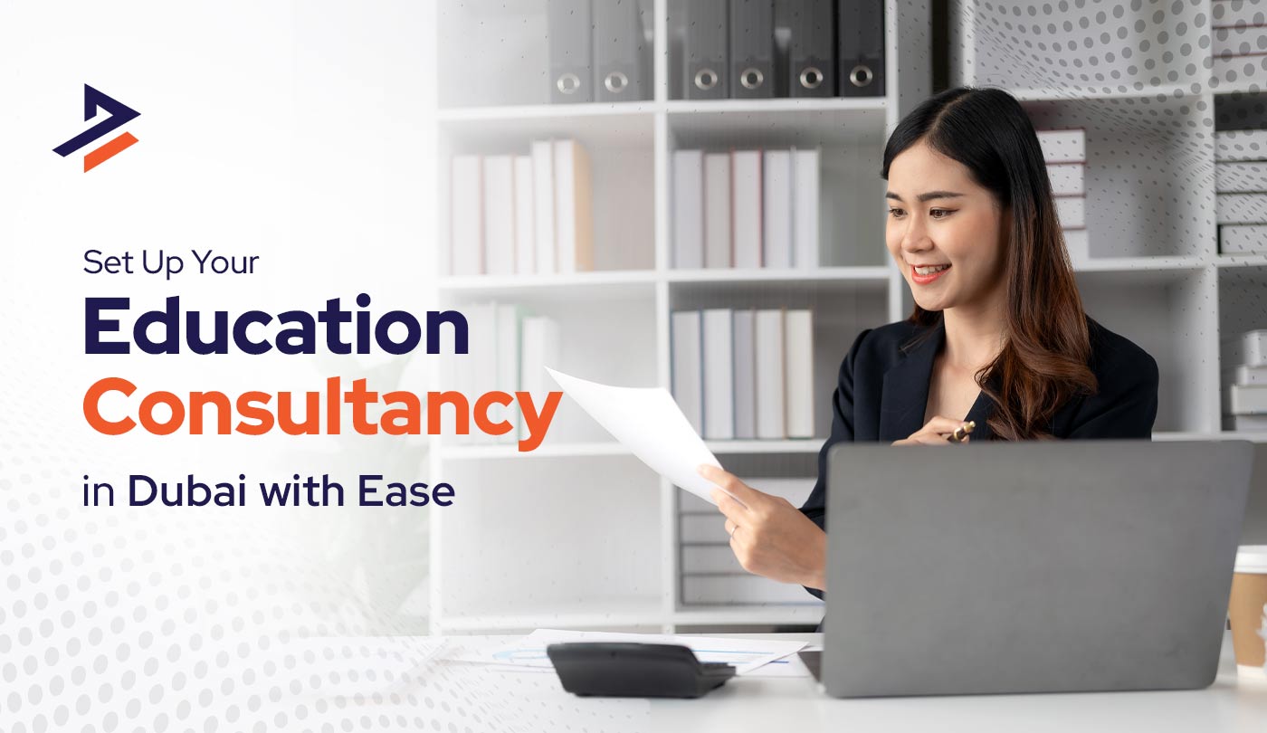 How to Start an Education Consultancy Business in Dubai 2026