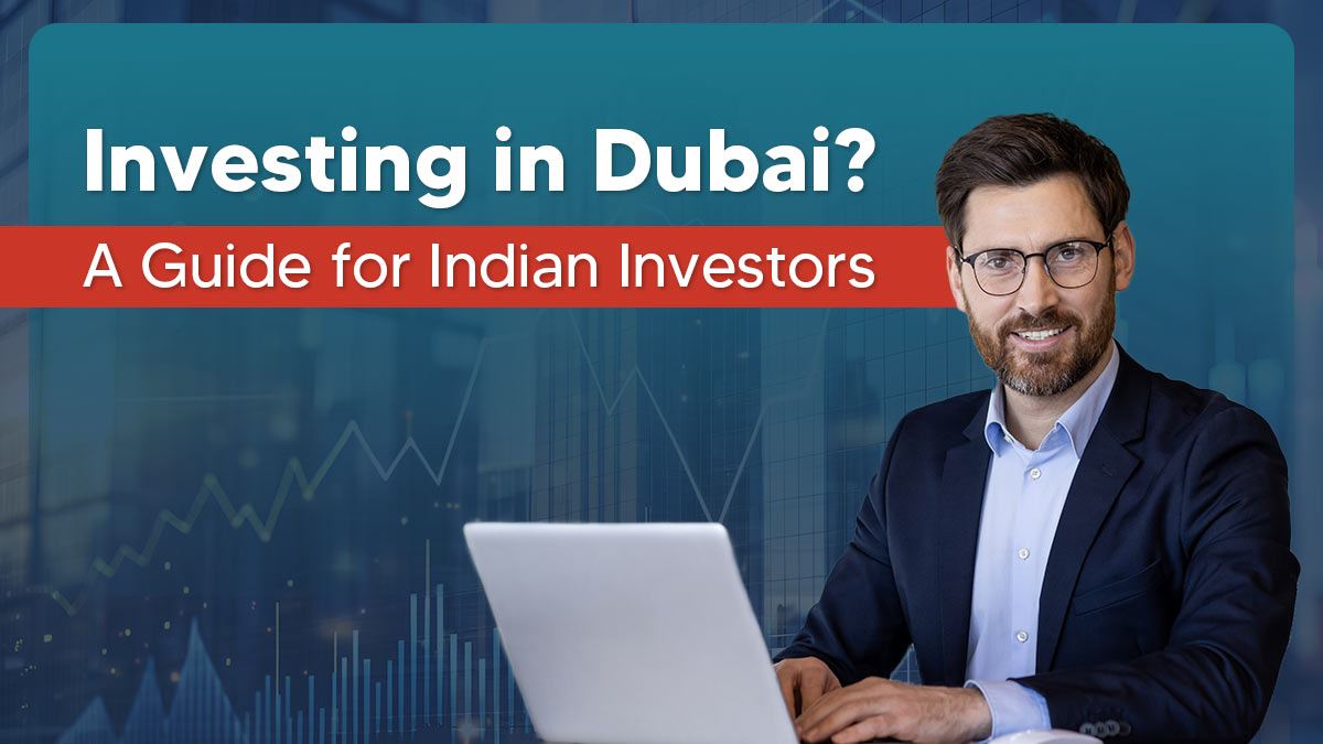 How Indians Can Invest in Dubai from India: 2026 Guide