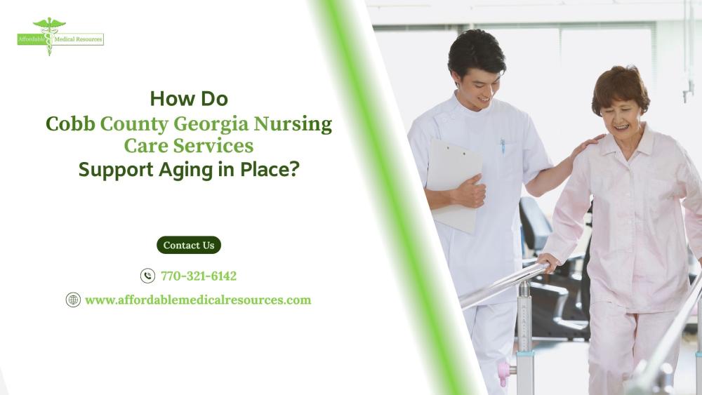 Cobb County Georgia Nursing Care Services for Aging in Place