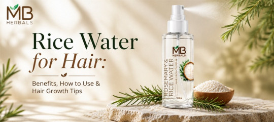 Rice Water for Hair: Benefits, Uses & Hair Growth Tips