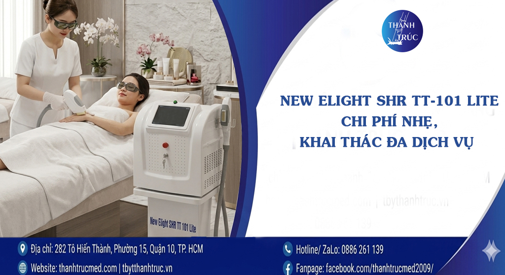 New Elight SHR TT-101 Lite chi phí nhẹ, khai thác đa dịch vụ - Thanh Trúc Med