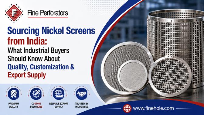 Sourcing Nickel Screens from India: What Industrial Buyers Should Know About Quality, Customization & Export Supply | Articles | fineholeindia | Gan Jing World - Technology for Humanity | Video & Movie Streaming