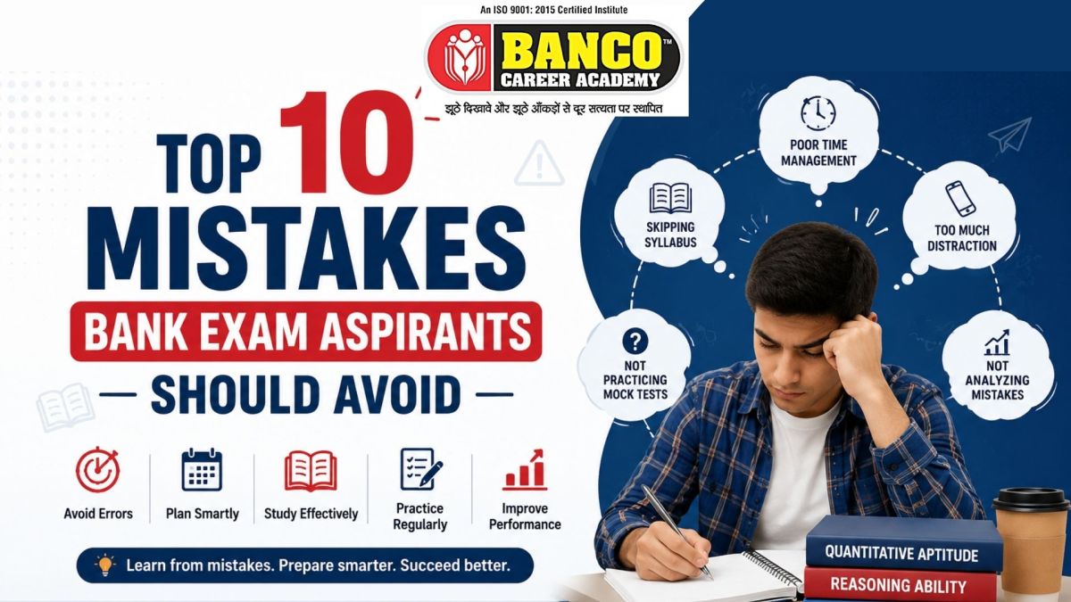 Top 10 Mistakes Bank Exam Aspirants Should Avoid : Banco Academy Siker | Banco Career Academy, Sikar
