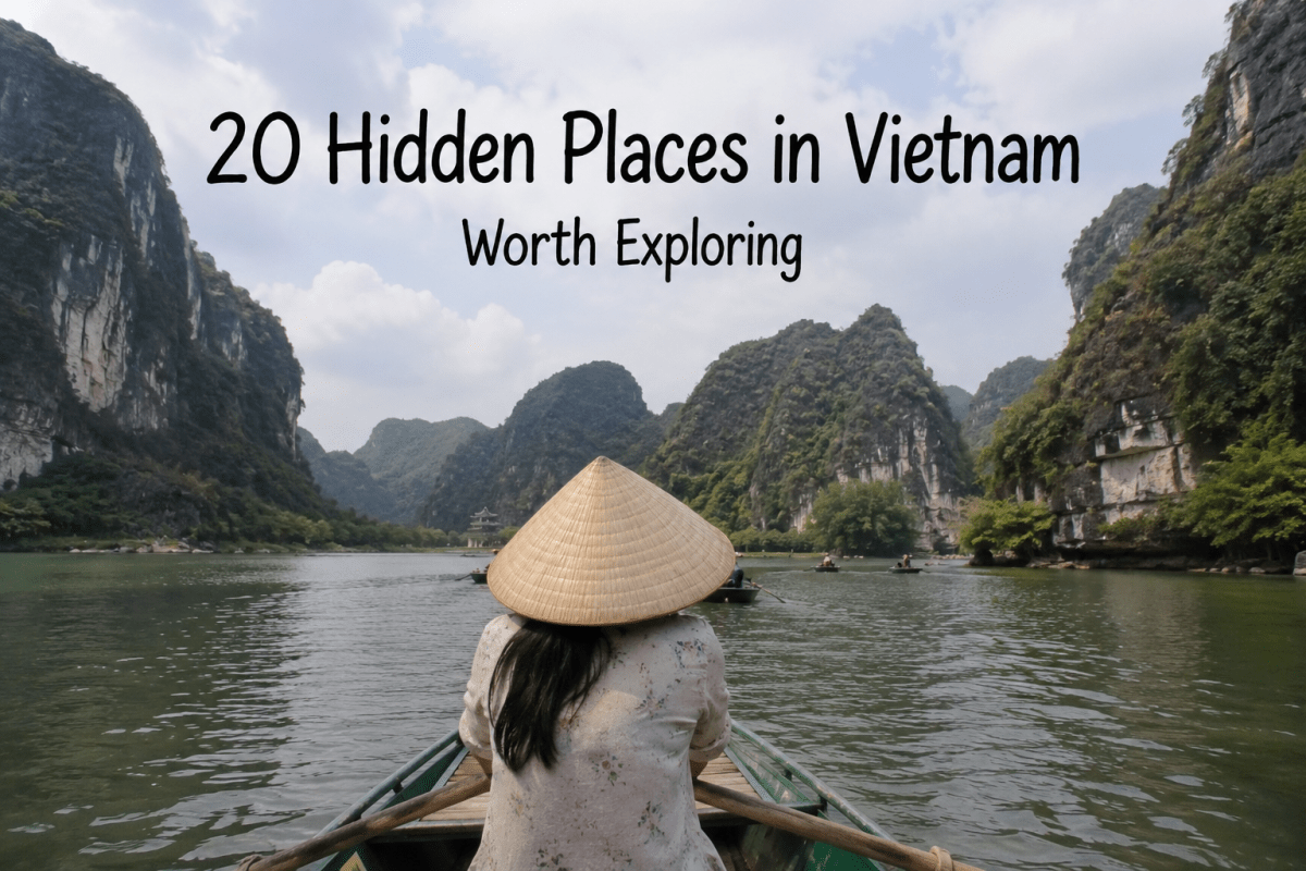 20 Hidden Places in Vietnam Worth Exploring: Discover the Country Beyond the Tourist Trail – Dusty Traveler