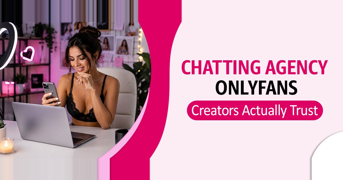 OnlyFans Chatting Agency: 7 Checks Before You Hire | FVAChatting