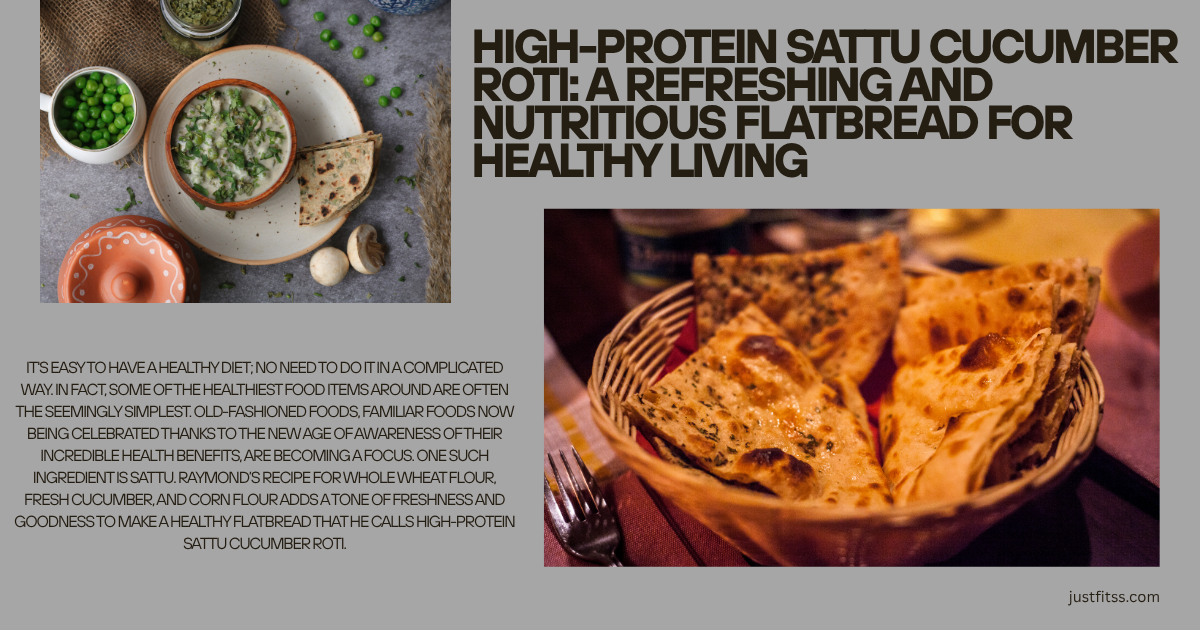 High-Protein Sattu Cucumber Roti: A Refreshing and Nutritious