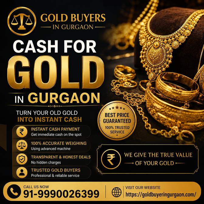 Why Choose a Trusted Gold Buyer for Cash for Gold in Gurgaon? | Articles | Gold buyer in Gurgaon | Gan Jing World - Technology for Humanity | Video & Movie Streaming