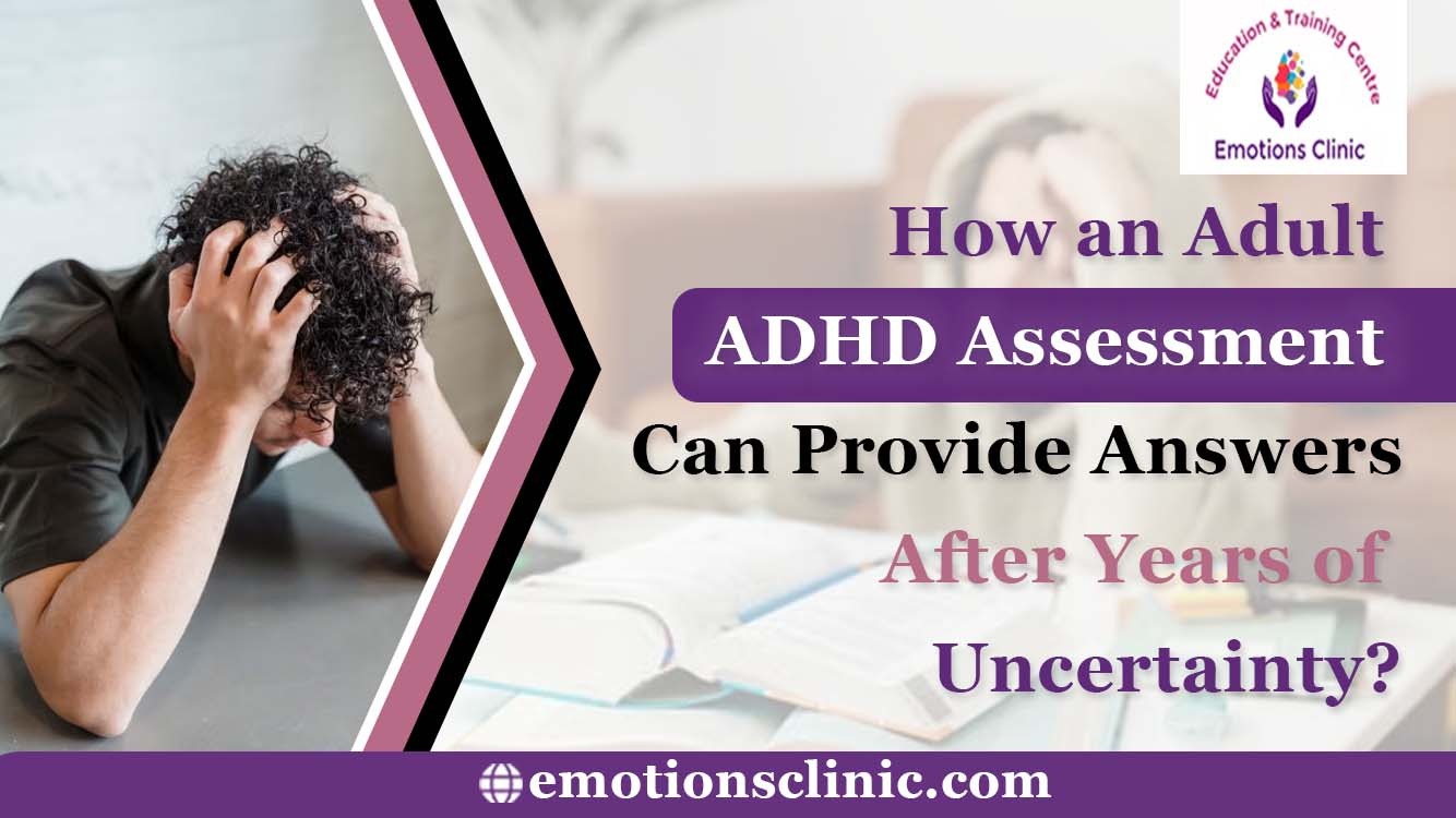 How an Adult ADHD Assessment Can Provide Answers After Years of Uncertainty? – Site Title