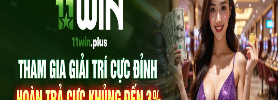 Nhà cái 11win Cover Image