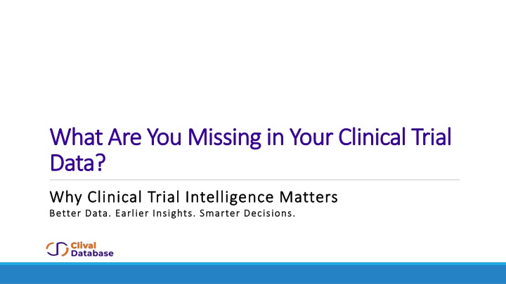 PPT - Why Clinical Trial Intelligence Matters PowerPoint Presentation, free download - ID:14921709