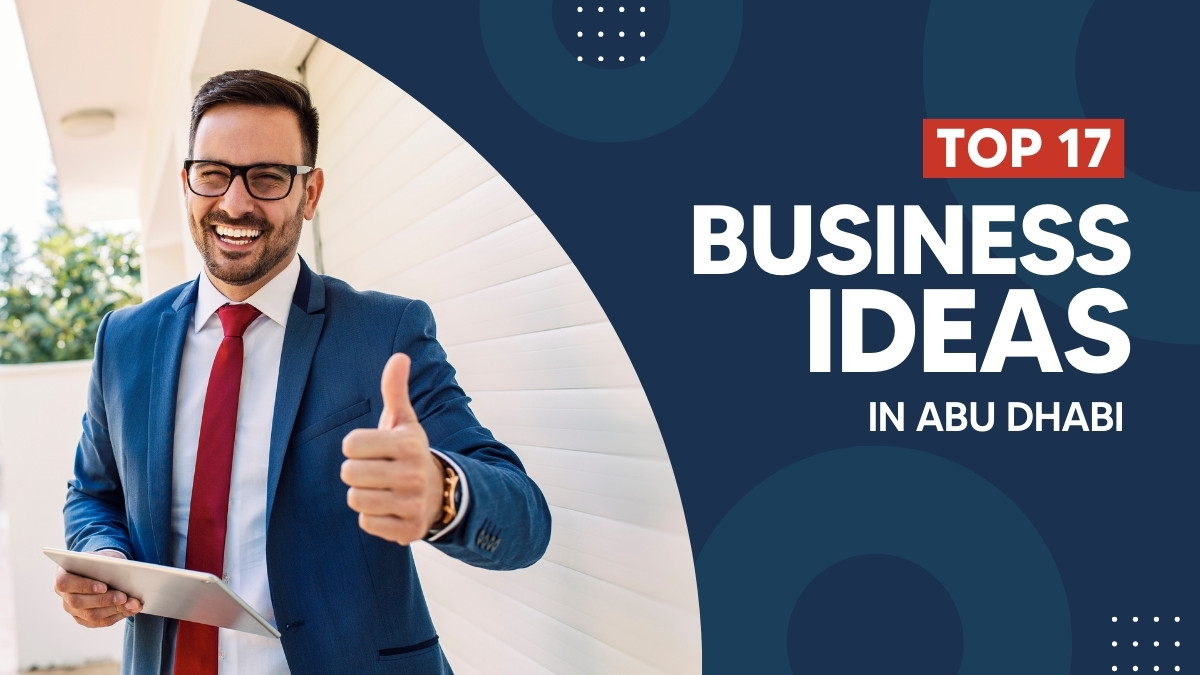 Top 17 Business Ideas in Abu Dhabi for 2026