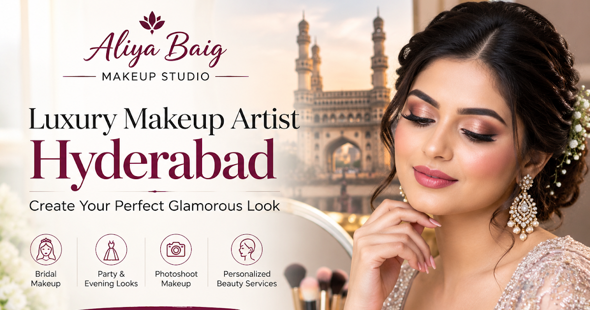Luxury Makeup Artist Hyderabad – Create Your Perfect Glamorous Look