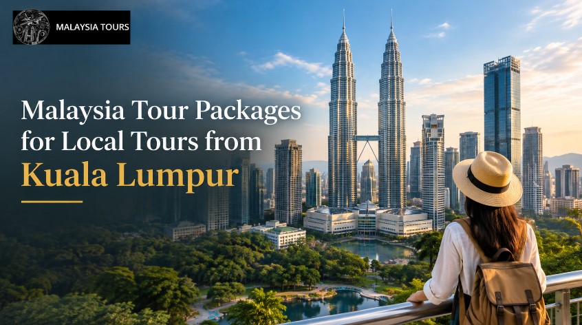 Malaysia Tour Packages for Local Tours from Kuala Lumpur | daddycow.com