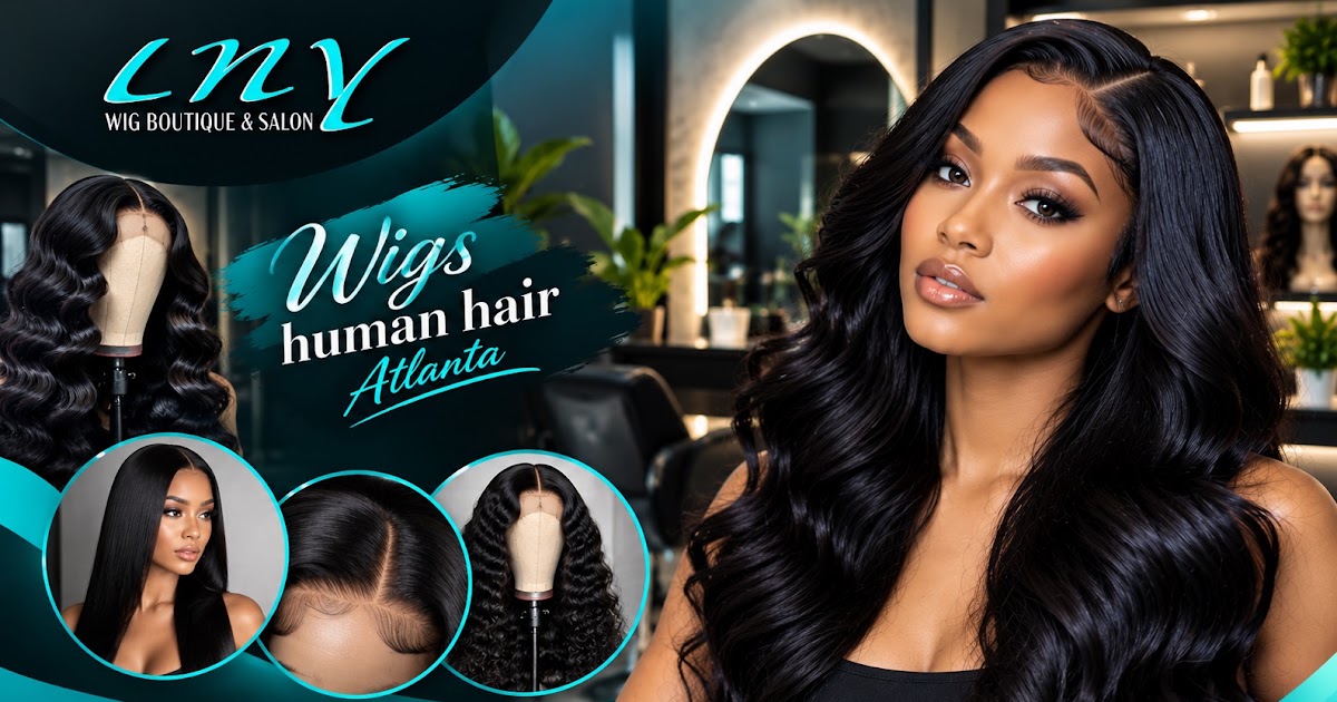 Wigs Human Hair Atlanta: Find a Style That Feels Like You