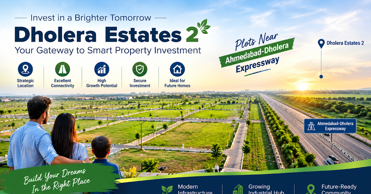 DholeraEstates: Dholera Estates 2: Your Gateway to Smart Property Investment