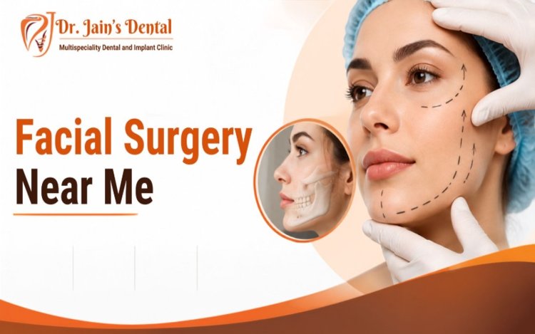 Top Types of Dental Facial Surgery and Their Benefits