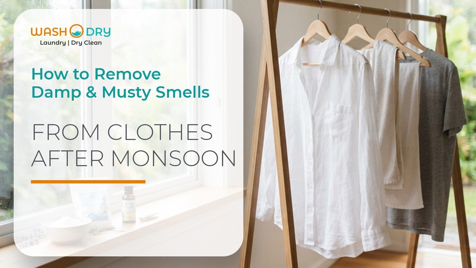 How to Remove Damp and Musty Smells from Clothes After Monsoon - Washodry