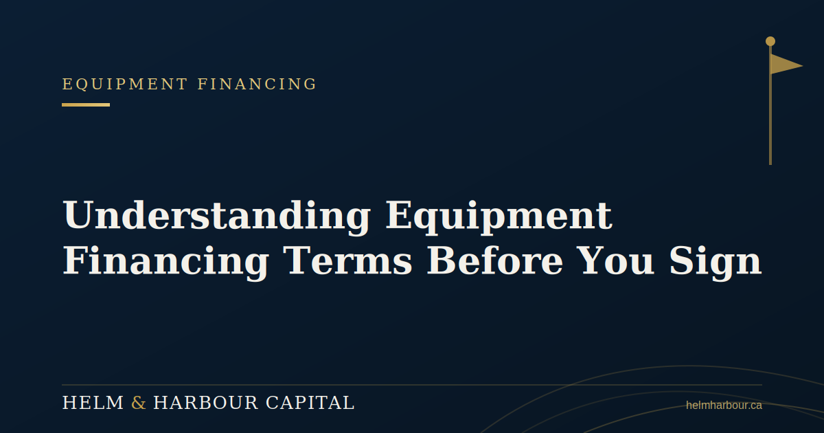 Understanding Equipment Financing Terms Before You Sign