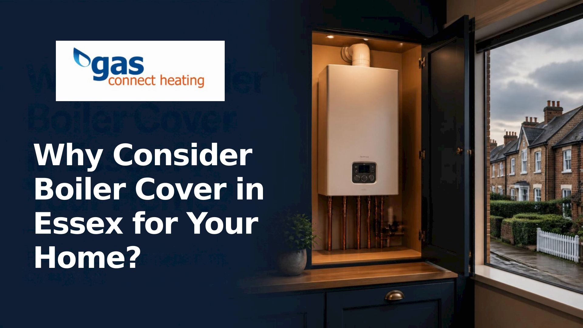 Why Consider Boiler Cover In Essex For Your Home?