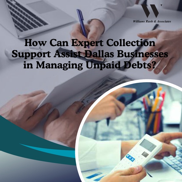 How Can Expert Collection Support Assist Dallas Businesses in Managing Unpaid Debts? | Pearltrees