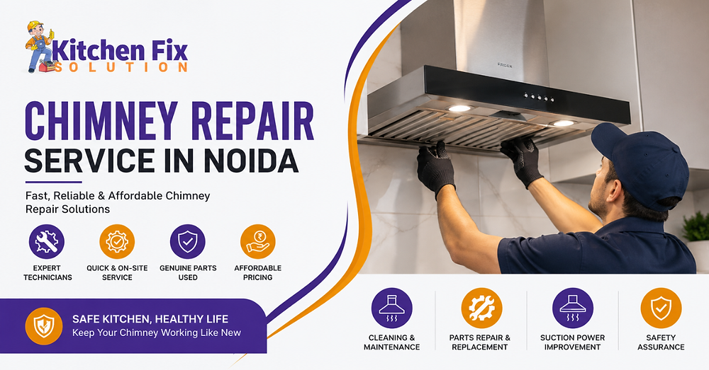 Chimney Repair Service in Noida : Professional Kitchen Chimney Repair at Your Doorstep