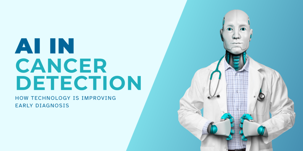 How Artificial Intelligence Is Improving Cancer Detection