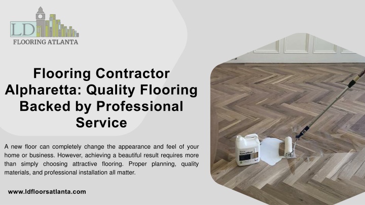 PPT - Flooring Contractor Alpharetta Quality Flooring Backed by Professional Service PowerPoint Presentation - ID:14919995