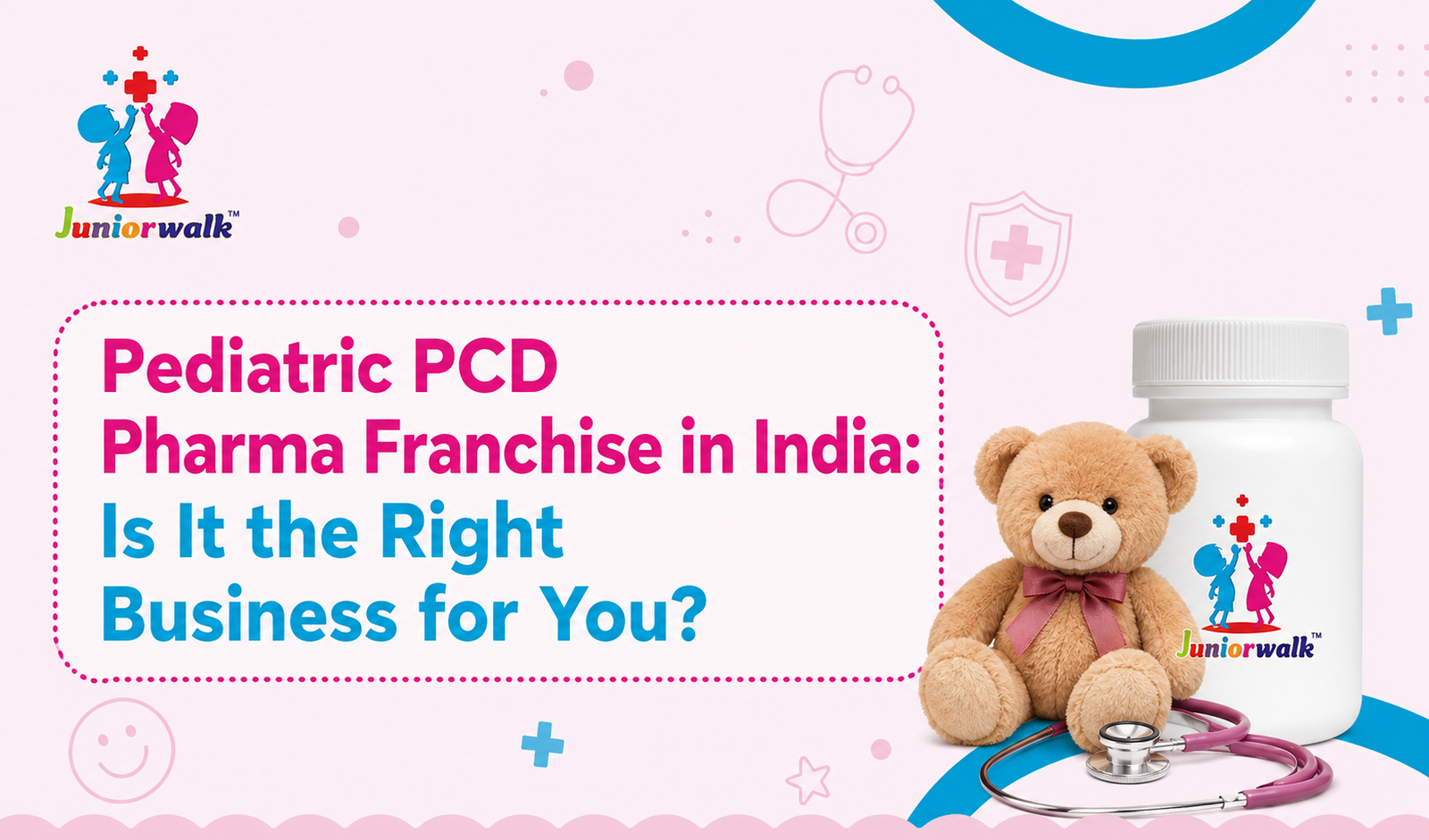Pediatric PCD Pharma Franchise in India | Junior Walk