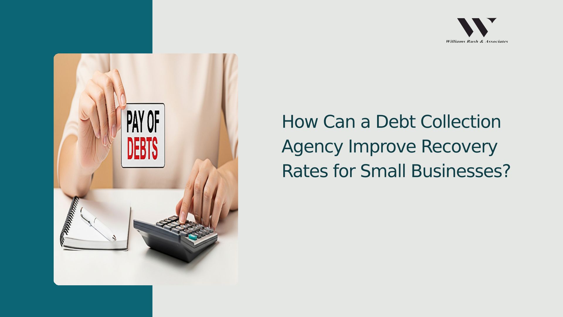 How Can A Debt Collection Agency Improve Recovery Rates For Small Businesses?