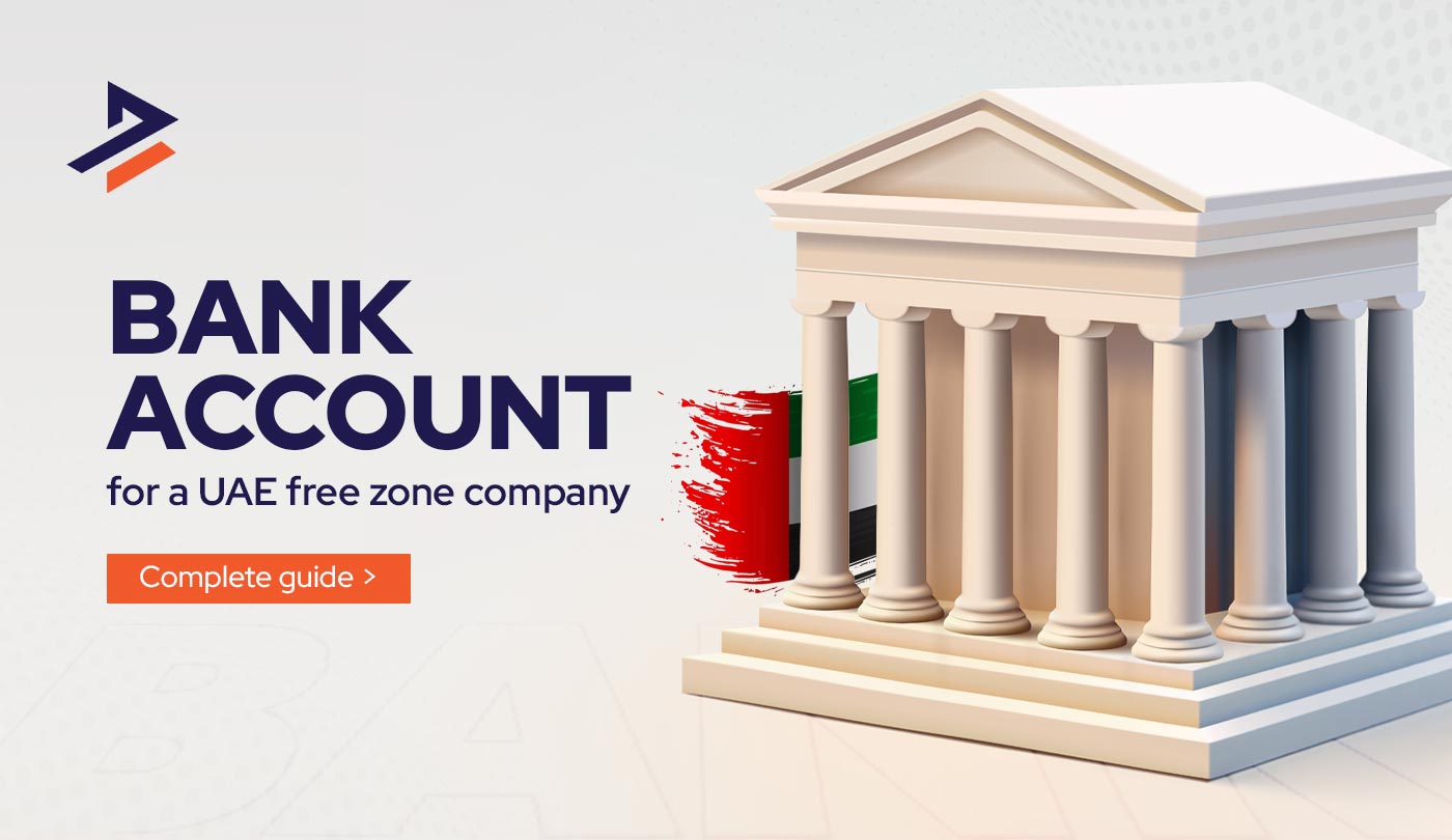 UAE Free Zone Company Bank Account - A Complete Guide 2026